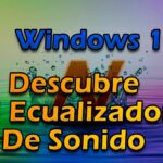 🎛️ Guía completa para configurar el ecualizador de Windows 10: ¡Sácale el máximo partido a tu sonido!
